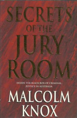 Stock image for Secrets of the Jury Room : Inside the Black Box of Criminal Justice in Australia for sale by medimops