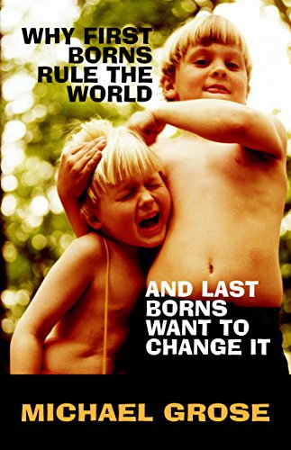 Beispielbild fr Why First Borns Rule the World and Last Borns Want to Change It zum Verkauf von Better World Books