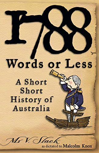 Stock image for 1788 Words or Less. A Short, Short History of Australia. for sale by HPB-Diamond