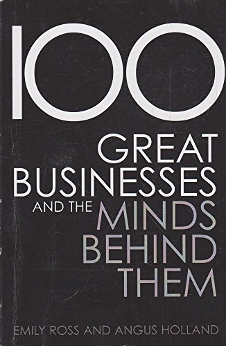 9781740512824: 100 Great Businesses and the Minds Behind Them
