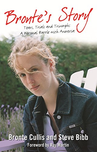 Stock image for Bronte's Story: Tears, Trials and Triumphs - A Personal Battle with Anorexia for sale by Gleebooks