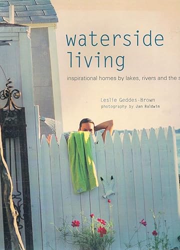 9781740514477: Waterside Living. Inspirational Homes By Lakes, Rivers and the Sea [Hardcover...
