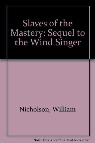 9781740517560: Slaves of the Mastery: Sequel to "the Wind Singer"