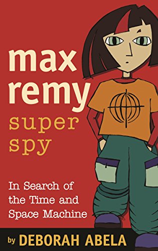 Stock image for Max Remy, Secret Agent: In Search Of The Time And Space Machine for sale by Zoom Books Company