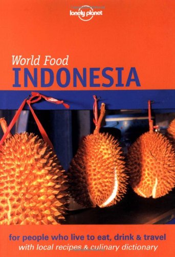 Stock image for Lonely Planet World Food: Indonesia (Lonely Planet World Food Guides) for sale by WorldofBooks