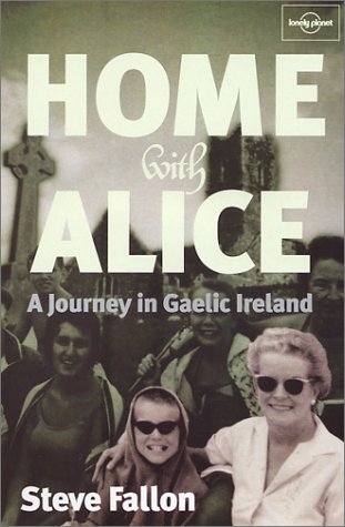 9781740590389: Home with Alice: Travels in Gaelic Ireland (Lonely Planet Journeys) [Idioma Ingls]