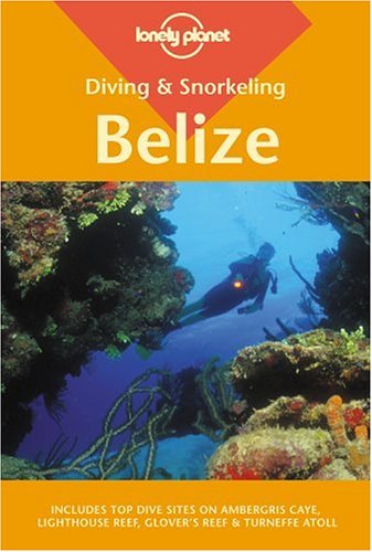 9781740590471: Belize (Lonely Planet Diving and Snorkeling Guides) [Idioma Ingls]