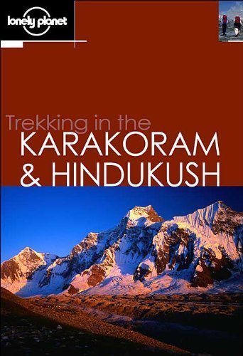 Beispielbild fr Trekking in the Karakoram und Hindukush (Lonely Planet Trekking in the Karakoram & Hindukush) zum Verkauf von medimops