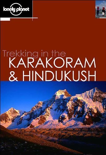 Stock image for Trekking in the Karakoram Hindukush (Lonely Planet walking guide, 2nd edition) for sale by Byrd Books