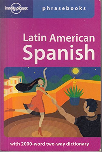 Imagen de archivo de Latin American Spanish: Lonely Planet Phrasebook a la venta por SecondSale