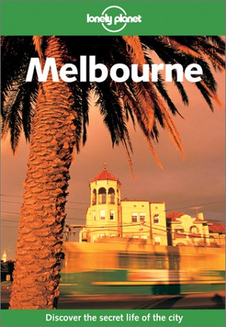 Stock image for Lonely Planet Melbourne for sale by Half Price Books Inc.