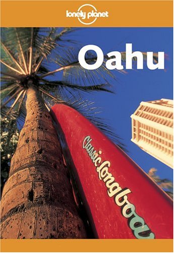 Imagen de archivo de Lonely Planet Oahu (Lonely Planet Discover Honolulu, Waikiki & Oahu) a la venta por Wonder Book