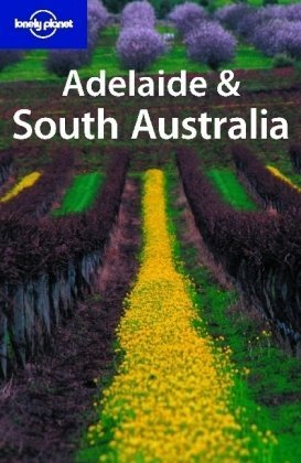 Lonely Planet Adelaide & South Australia (9781740592208) by Farfor, Susannah; Dunford, George