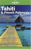 9781740592291: Lonely Planet Tahiti & French Polynesia (Lonely Planet Tahiti and French Polynesia)