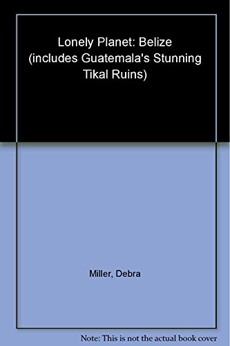 Lonely Planet Belize (Lonely Planet Belize) (9781740592765) by Carolyn Miller Carlstroem