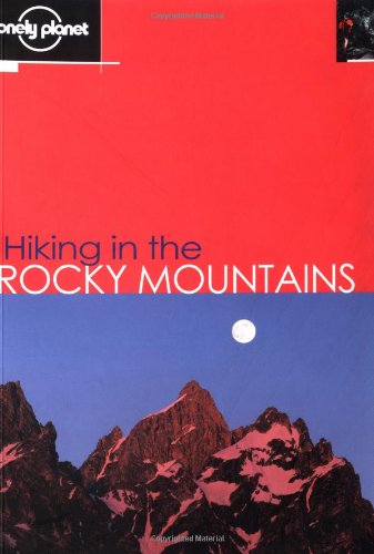 Stock image for Lonely Planet Hiking in the Rocky Mountains for sale by Open Books