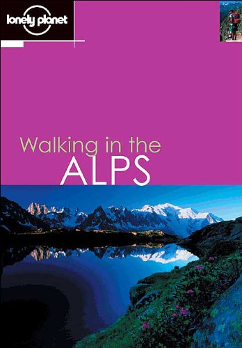 Beispielbild fr Walking in the Alps (Lonely Planet Walking Guides) zum Verkauf von WorldofBooks