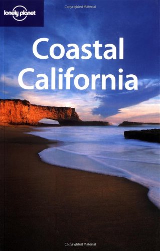 Stock image for Lonely Planet Coastal California (Lonely Planet Coastal California) for sale by Irish Booksellers