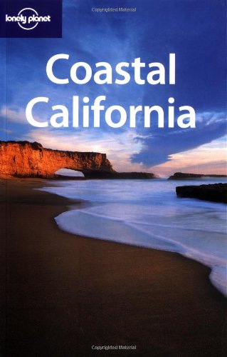 Lonely Planet Coastal California (Lonely Planet Coastal California) (9781740594684) by John A. Vlahides; Tullan Spitz; Lonely Planet