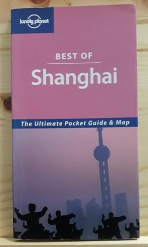 Lonely Planet Best of Shanghai (Lonely Planet Best of Series) (9781740594974) by Harper, Damian