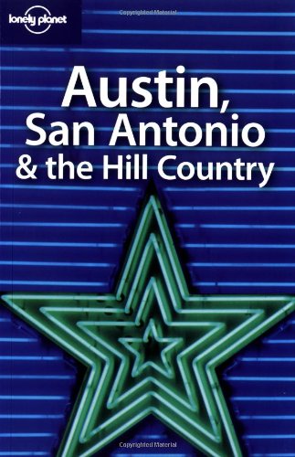 Stock image for Lonely Planet Austin, San Antonio the Hill Country for sale by boyerbooks