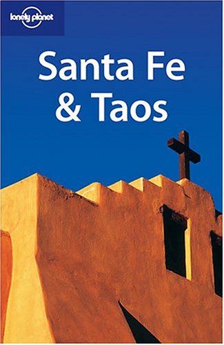 Imagen de archivo de Lonely Planet Santa Fe & Taos (Lonely Planet) a la venta por SecondSale