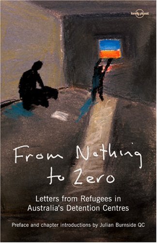 Stock image for From Nothing to Zero: Letters from Refugees in Australia's Detention Centres for sale by Doss-Haus Books