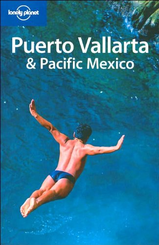 Imagen de archivo de Lonely Planet Puerto Vallarta & Pacific Mexico (Regional Guide) a la venta por SecondSale