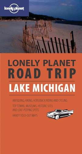 Imagen de archivo de Lonely Planet Road Trip Lake Michigan (Road Trip Guide) a la venta por Hafa Adai Books