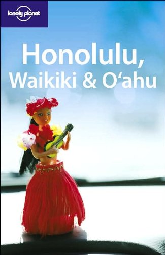 Lonely Planet Honolulu, Waikiki & Oahu (Lonely Planet Travel Guides) (9781740599900) by Friary, Ned; Bendure, Glenda