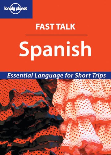 Beispielbild fr Spanish (Lonely Planet Fast Talk) zum Verkauf von AwesomeBooks