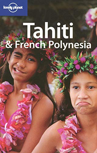 Imagen de archivo de Lonely Planet Tahiti & French Polynesia (Country Guide) a la venta por SecondSale