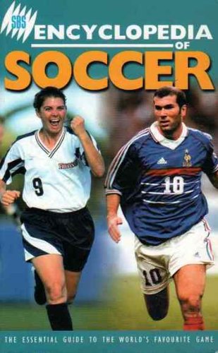 Imagen de archivo de Sbs Encyclopedia of Soccer: The Essential Guide to the World's Favourite Game a la venta por Orbiting Books