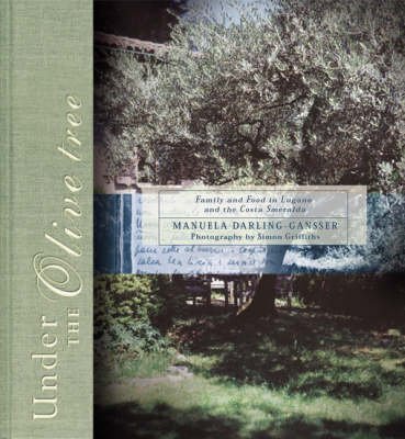 9781740660860: Under the Olive Tree: Family and Food in Lugano and the Costa Smeralda: Italian Summer Food
