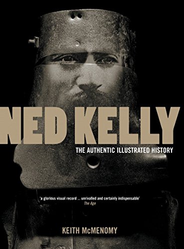 Imagen de archivo de Ned Kelly: The Authentic Illustrated History a la venta por Hill End Books