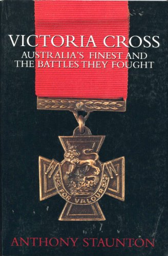 9781740662888: Victoria Cross - Australias Finest and the Battles They Fought