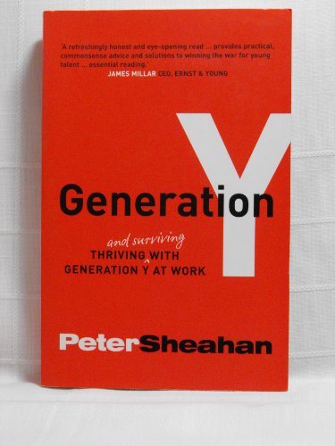 Generation Y: Thriving and Surviving with Generation Y at Work.