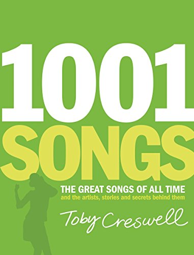 Stock image for 1001 Songs: The Great Songs of All Time And the Artists, Stories, And Secrets Behind Them for sale by AwesomeBooks