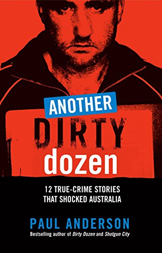 Beispielbild fr Another Dirty Dozen; 12 True-Crime Stories That Shocked Australia zum Verkauf von Syber's Books