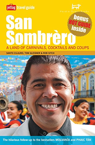 Beispielbild fr San Sombrero: A Land of Carnivals, Cocktails and Coups zum Verkauf von WorldofBooks