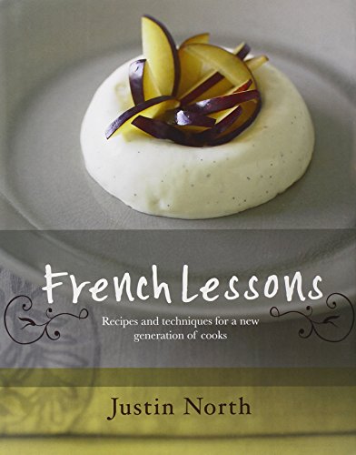 Imagen de archivo de French Lessons: Recipes And Techniques For A New Generation Of Cooks a la venta por The Book Cellar, LLC