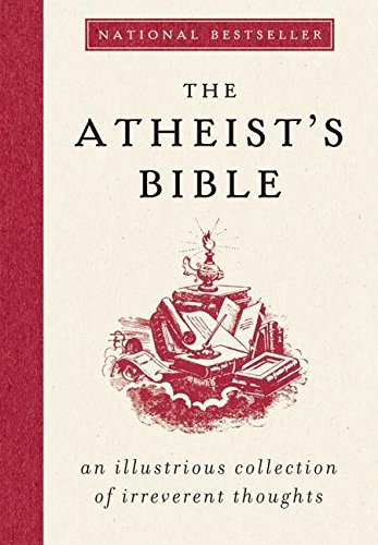 Stock image for The Atheist's Bible: An Illustrious Collection of Irreverent Thoughts by Joan Konner (2007-06-12) for sale by medimops
