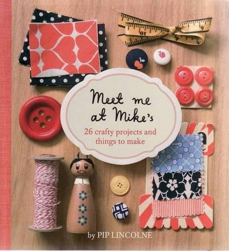 Beispielbild fr Meet Me at Mike's: 26 Fun and Crafty Projects zum Verkauf von WorldofBooks