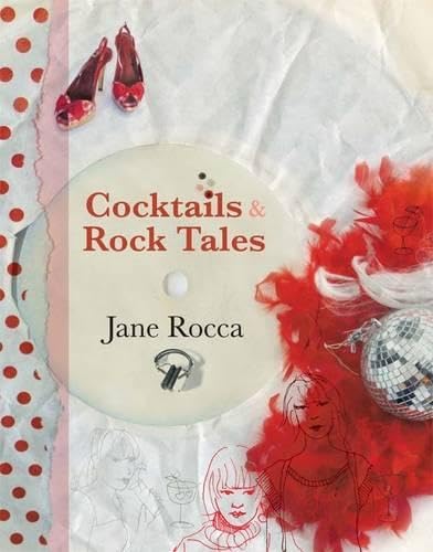Beispielbild fr Cocktails and Rock Tales: 200 Drinks to Shake, Rattle & Roll With zum Verkauf von WorldofBooks