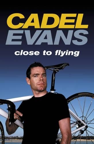 9781740666671: Cadel Evans: Close to Flying