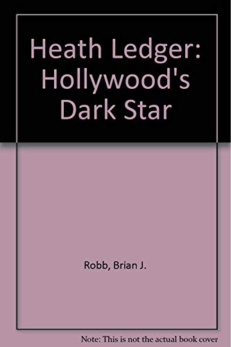Imagen de archivo de Heath Ledger: Hollywood's Dark Star a la venta por AwesomeBooks