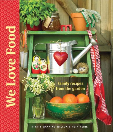 Imagen de archivo de We Love Food: Family Recipes from the Garden a la venta por WorldofBooks