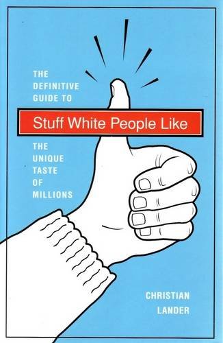 Imagen de archivo de Stuff White People Like a la venta por AwesomeBooks