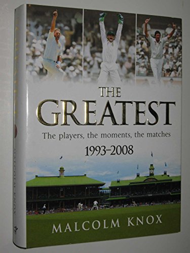 9781740668255: The Greatest: The Players, the Moments, the Matches 1993-2008