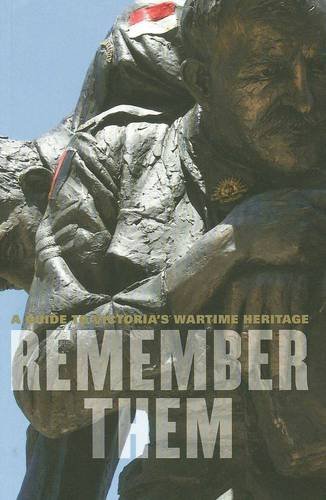 9781740668378: Remember Them: A Guide to Victoria's Wartime Heritage